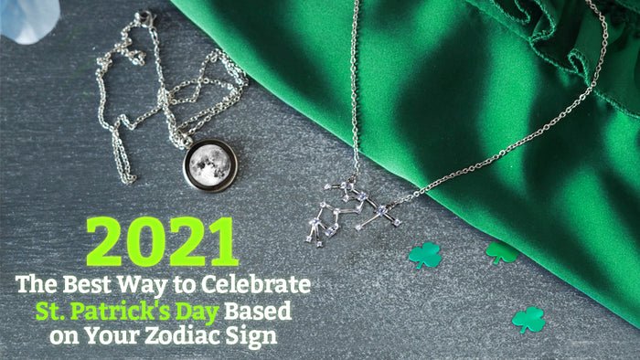 The Best Way to Celebrate St. Patrick's Day Based on Your Zodiac Sign in 2021