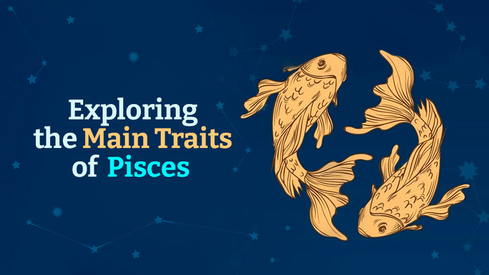 Exploring the Main Traits of Pisces