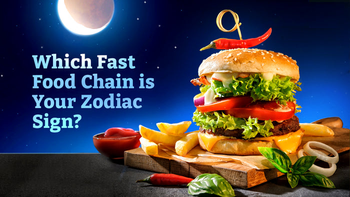 Which Fast Food Chain is Your Zodiac Sign?