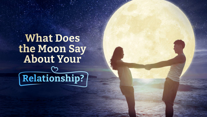 What Does the Moon Say About Your Relationship?