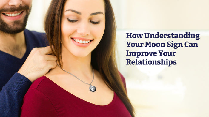 How Understanding Your Moon Sign Can Improve Your Relationships